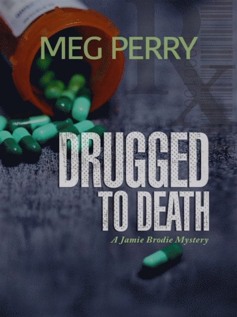 Meg Perry - Drugged to Death: A Jamie Brodie Mystery, E-bok