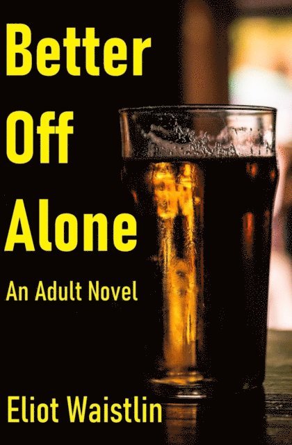 Eliot Waistlin - Better Off Alone, E-bok. Tillgänglighet: Lägg i varukorg