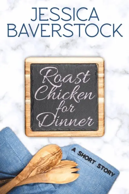 Jessica Baverstock - Roast Chicken for Dinner: A Short Story, E-bok. Tillgänglighet: Lägg i varukorg