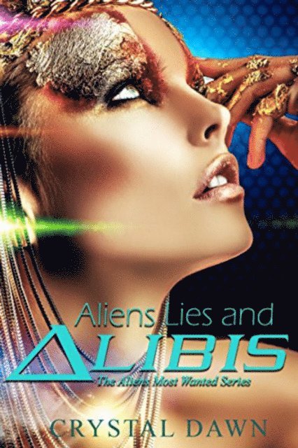 Crystal Dawn - Aliens Lies and Alibis, E-bok