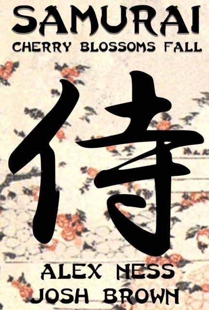 Josh Brown, Alex Ness - Samurai: Cherry Blossoms Fall, E-bok