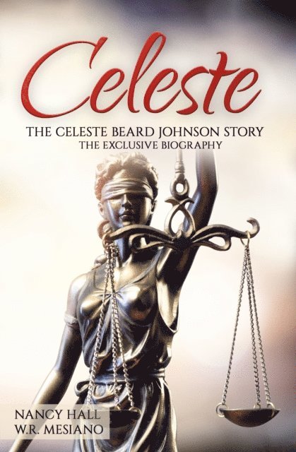 William Mesiano, Nancy Hall - Celeste: The Celeste Beard Johnson Story, E-bok