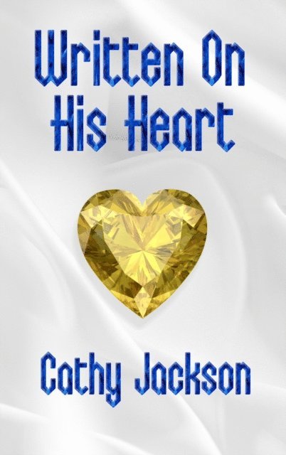 Cathy Jackson - Written On His Heart, E-bok