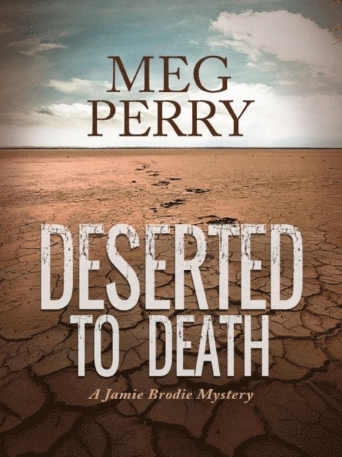 Meg Perry - Deserted to Death: A Jamie Brodie Mystery, E-bok