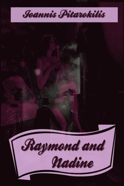 Ioannis Pitarokilis - Raymond and Nadine, E-bok