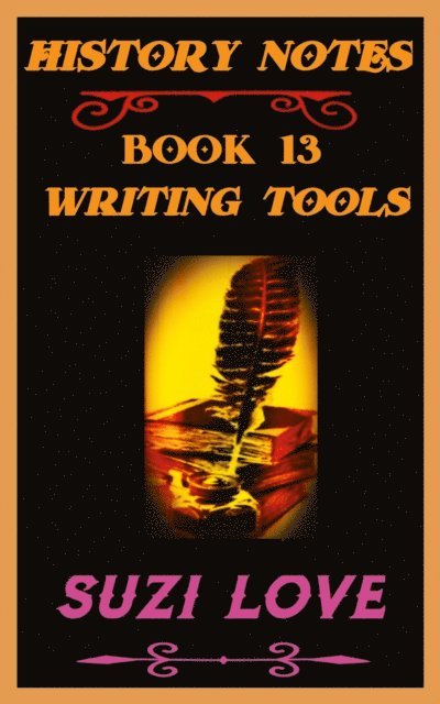 Suzi Love - Writing Tools History Notes Book 13, E-bok