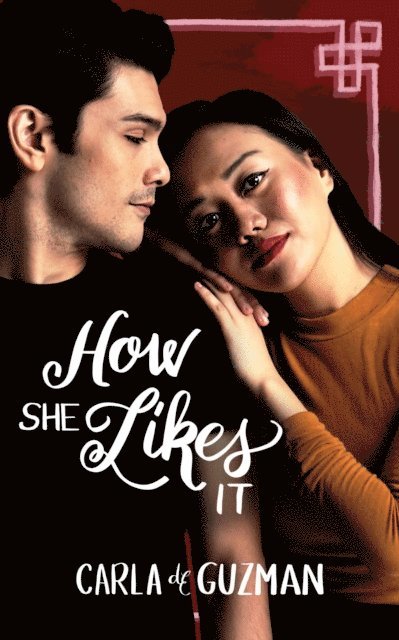 Carla de Guzman - How She Likes It, E-bok