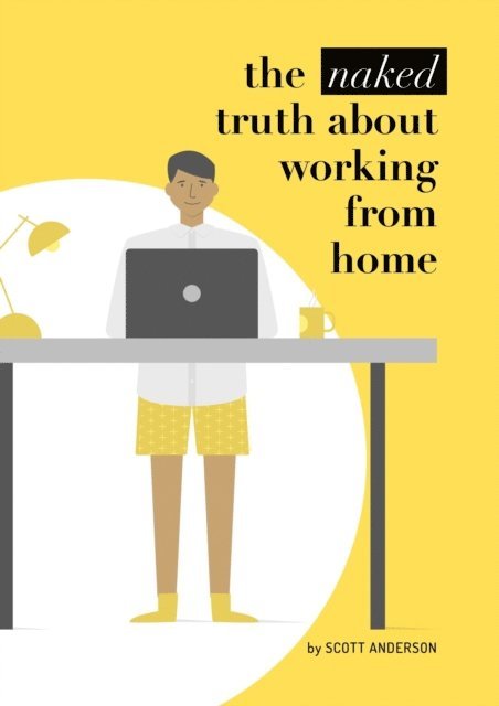 Scott Anderson - Naked Truth About Working From Home, E-bok