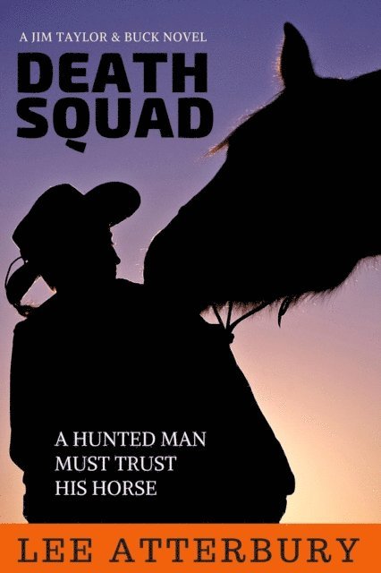 Lee Atterbury - Death Squad: A Hunted Man Must Trust His Horse, E-bok. Tillgänglighet: Lägg i varukorg