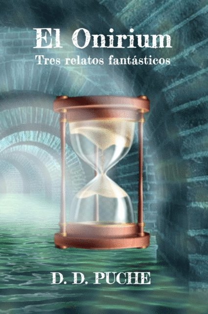 D. D. Puche - El Onirium. Tres relatos fantasticos, E-bok