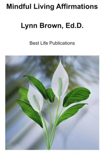 Lynn Brown - Mindful Living Affirmations, E-bok