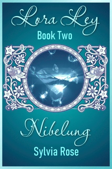 Sylvia Kay Rose - Lora Ley - Book Two - Nibelung, E-bok