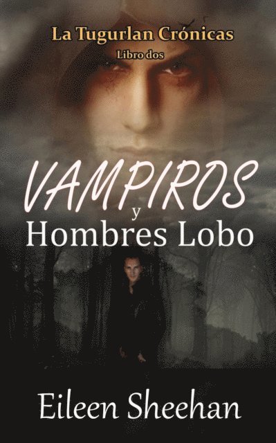 Eileen Sheehan - Vampiros y Hombres Lobo (Libro Tres) La Tugurlan Cronicas, E-bok