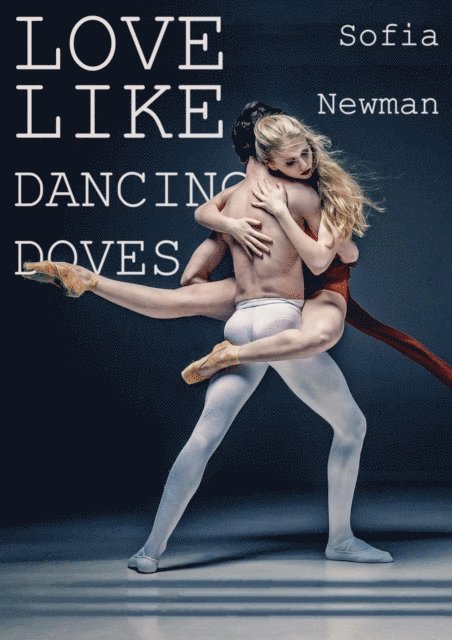 Sofia Newman - Love Like Dancing Doves, E-bok. Tillgänglighet: Lägg i varukorg