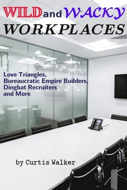 Curtis Walker - Wild and Wacky Workplaces, E-bok. Tillgänglighet: Lägg i varukorg