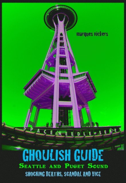 Marques Vickers - Twisted Tour Guide: Seattle and Puget Sound, E-bok. Tillgänglighet: Lägg i varukorg