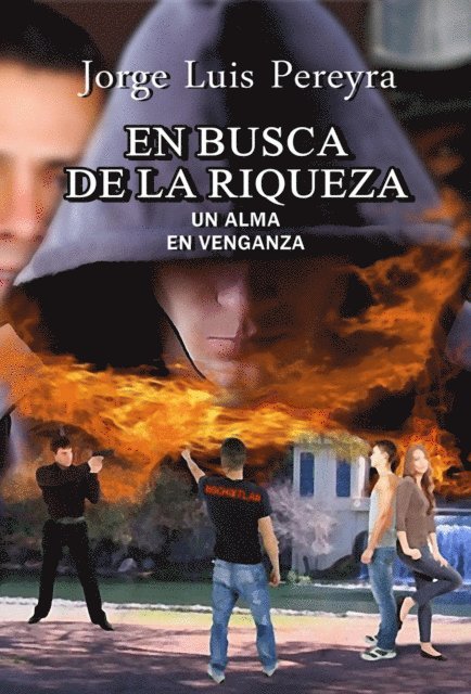 Jorge Luis Pereyra - En busca de la riqueza: Un alma en venganza, E-bok