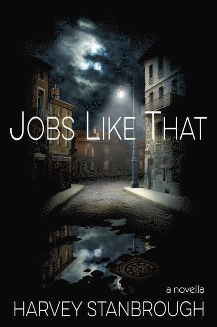 Harvey Stanbrough - Jobs Like That, E-bok