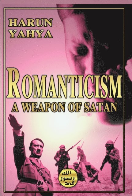 Harun Yahya - Romanticism: A Weapon of Satan, E-bok. Tillgänglighet: Lägg i varukorg