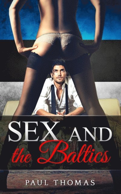 Paul Hunter - Sex and the Baltics, E-bok