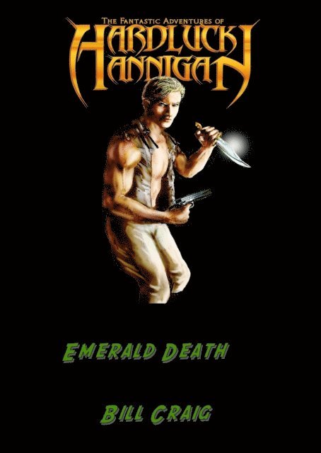 Bill Craig - Adventures of Hardluck Hannigan: Emerald Death, E-bok