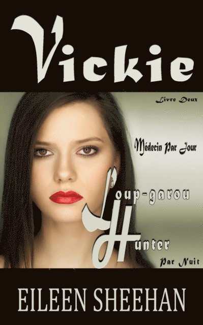 Eileen Sheehan - Vickie:   Medecin par Jour. Loup-garou Hunter par Nuit., E-bok