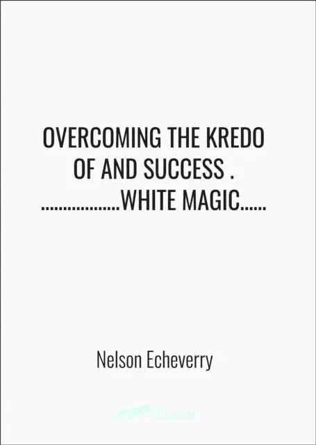 Overcoming The Kredo of and Success. White Magic
