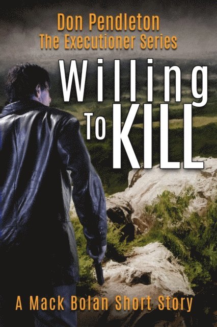 Don Pendleton - Willing to Kill, The Executioner: Mack Bolan Short Story, E-bok