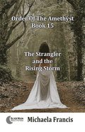 Strangler and the Rising Storm (Order of The Amethyst Book 15)