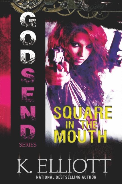 K Elliott - Godsend 9: Square In The Mouth, E-bok