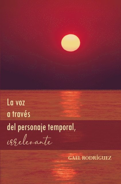 Gael Rodriguez - La voz a traves del personaje temporal, irrelevante, E-bok. Tillgänglighet: Lägg i varukorg