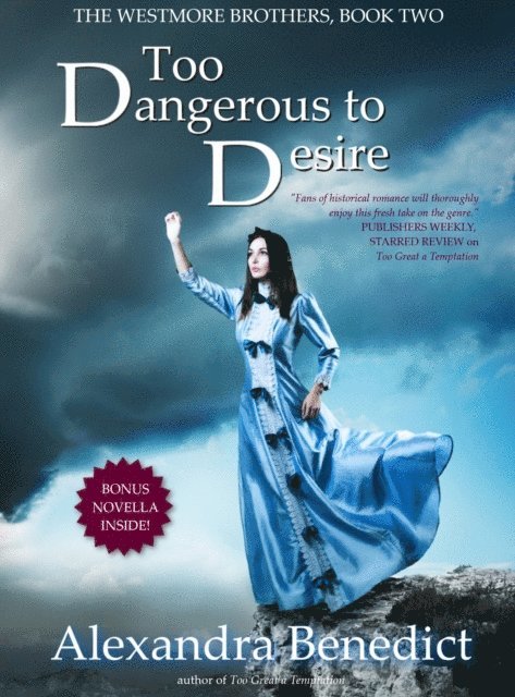 Alexandra Benedict - Too Dangerous to Desire (The Westmore Brothers, Book 2), E-bok
