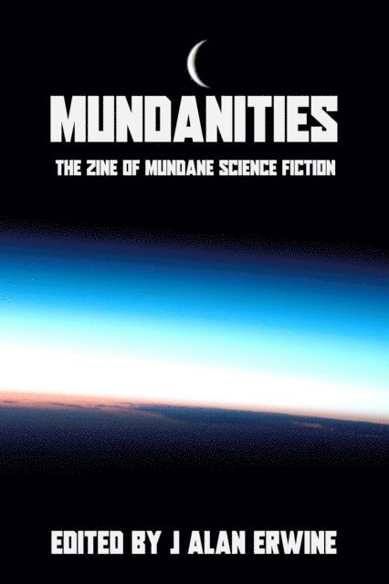 J Alan Erwine - Mundanities Issue 1, E-bok