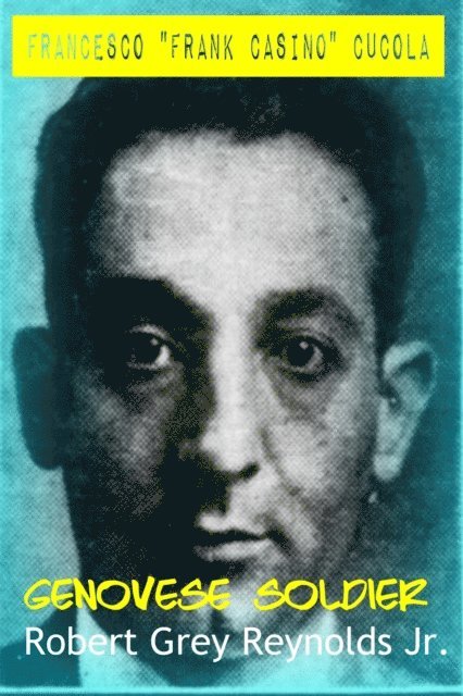 Jr Robert Grey Reynolds - Francesco &quote;Frank Casino&quote; Cucola Genovese Soldier, E-bok. Tillgänglighet: Lägg i varukorg