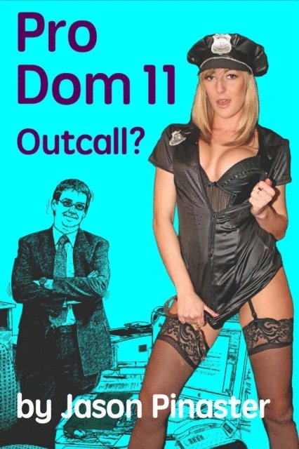 Jason Pinaster - Pro Dom 11 Outcall?, E-bok