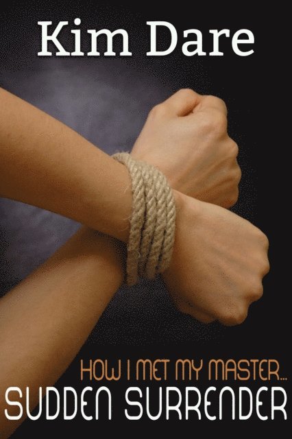 Kim Dare - Sudden Surrender, E-bok