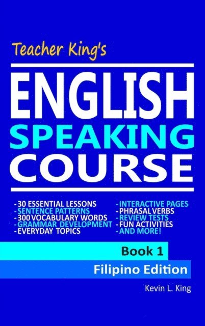 Kevin L. King - Teacher King's English Speaking Course Book 1: Filipino Edition, E-bok