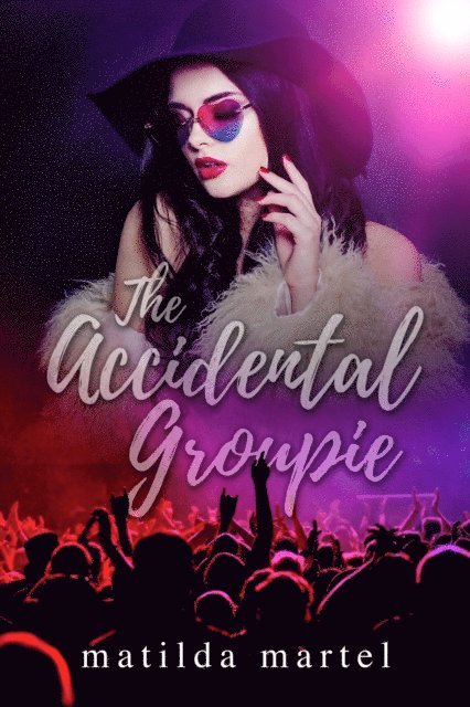 Matilda Martel - Accidental Groupie, E-bok