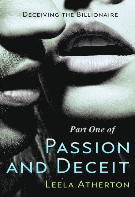 Leela Atherton - Passion and Deceit Part One, E-bok