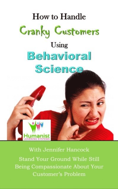 Jennifer Hancock - How to Handle Cranky Customer Problems Using Behavioral Science, E-bok