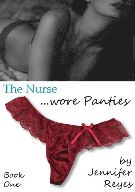 Jennifer Reyes - Nurse Wore Panties, Book 1: Linda, E-bok