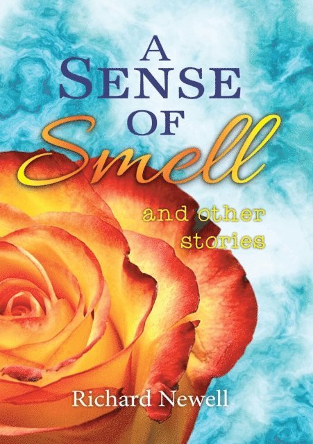 Richard Newell - Sense Of Smell and other stories, E-bok