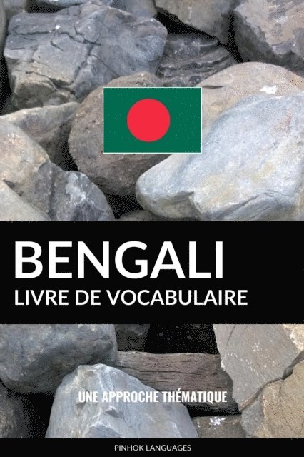 Pinhok Languages - Livre de vocabulaire bengali: Une approche thematique, E-bok