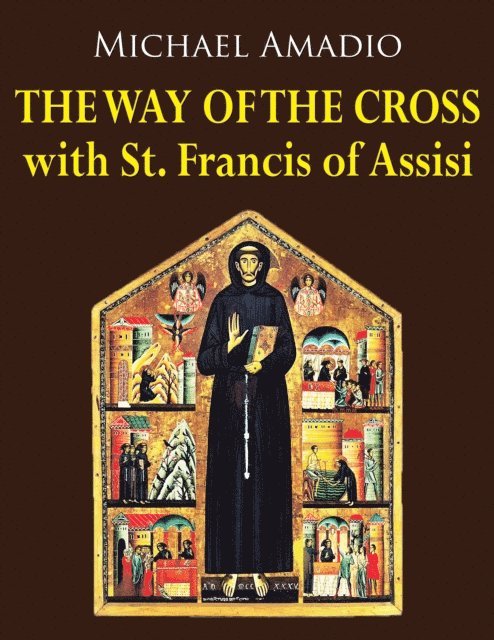 Michael Amadio - Way of the Cross with St. Francis of Assisi, E-bok