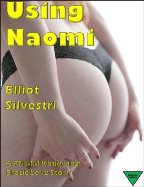 Elliot Silvestri - Using Naomi, E-bok
