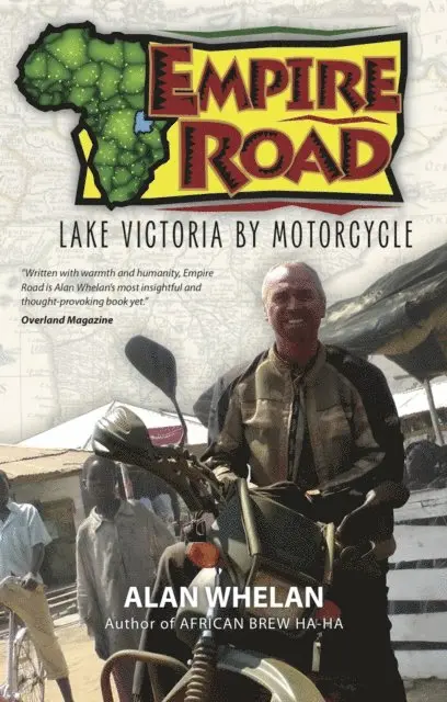 Alan Whelan - Empire Road: Lake Victoria by Motorcycle, E-bok. Tillgänglighet: Lägg i varukorg