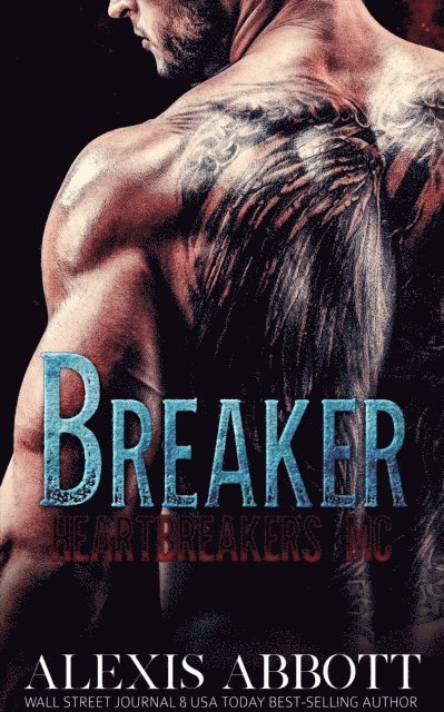 Alexis Abbott - Heartbreakers MC: Breaker, E-bok