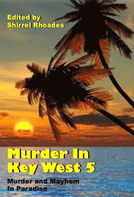 Shirrel Rhoades - Murder in Key West 5, E-bok