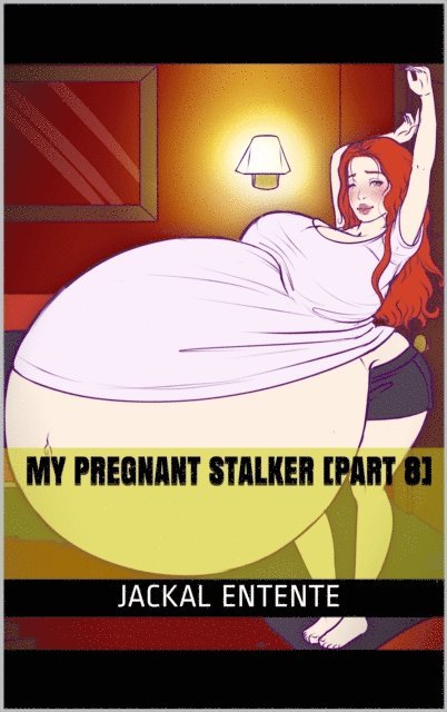 Jackal Entente - My Pregnant Stalker [Part 8], E-bok. Tillgänglighet: Lägg i varukorg