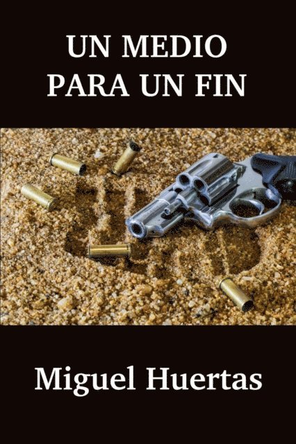 Miguel Huertas - Un medio para un fin, E-bok